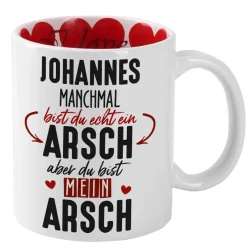 Du bist mein Arsch - Tasse für Männer mit Namensaufdruck