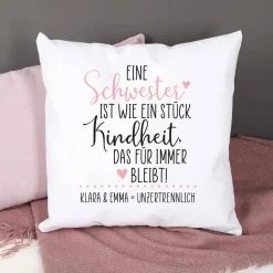 Eine Schwester / Ein Bruder ist wie ein Stück Kindheit - Kissen mit Ihrem Wunschtext