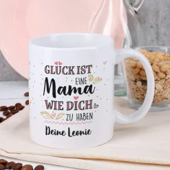 Glück ist, eine Mama wie dich zu haben - Tasse mit Wunschtext