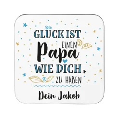 Glück ist - Untersetzer zum Vatertag mit Wunschtext
