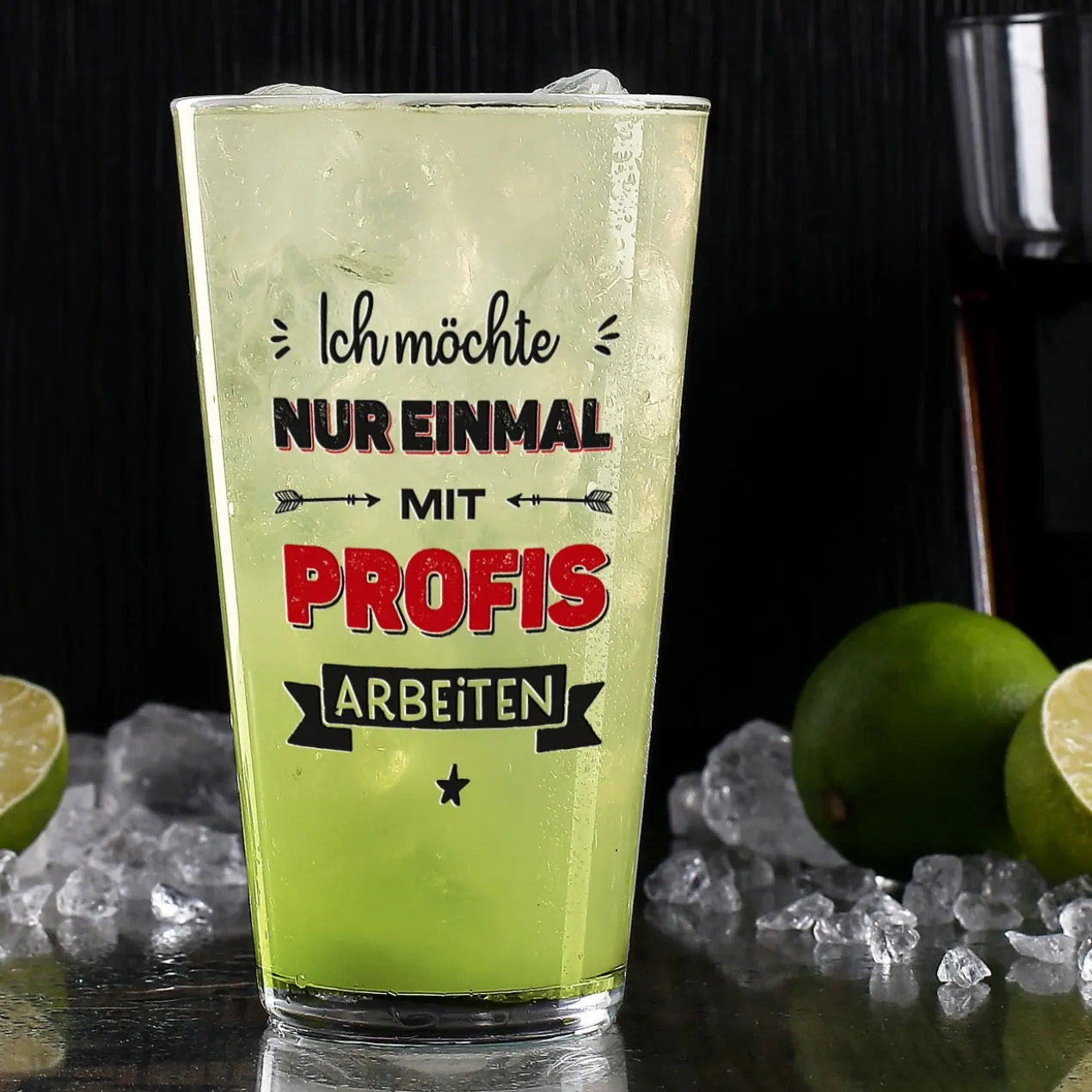 Ich möchte nur einmal mit Profis arbeiten - Trinkglas