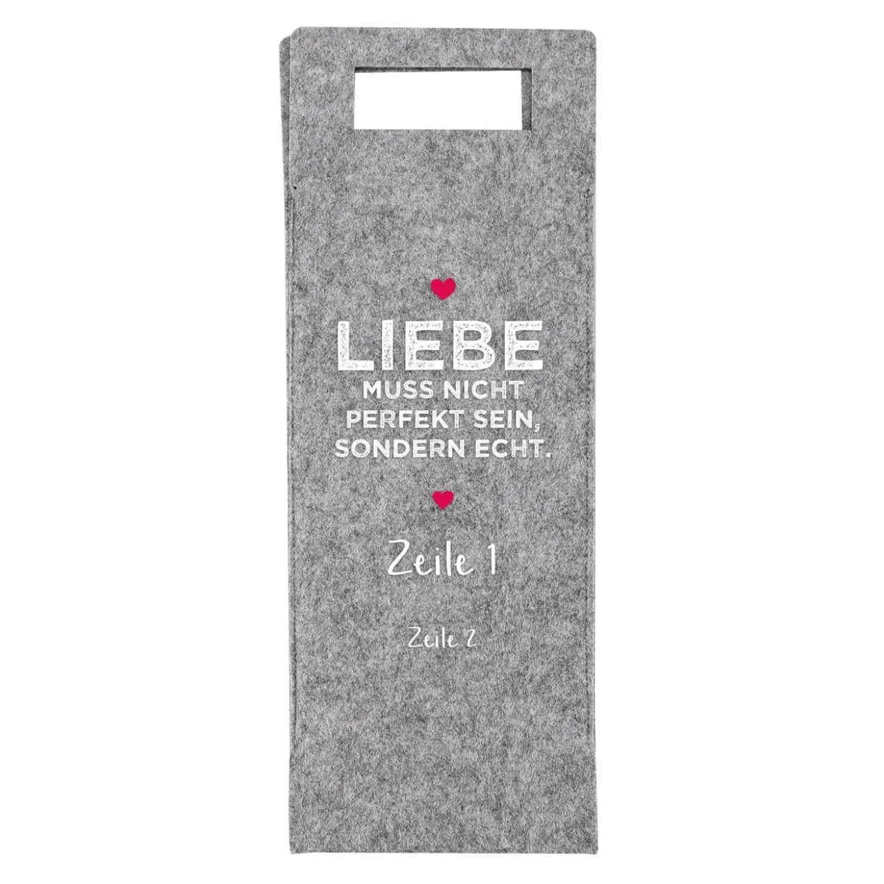 Liebe muss echt sein - Flaschenbeutel aus Filz mit Wunschtexten bedruckt