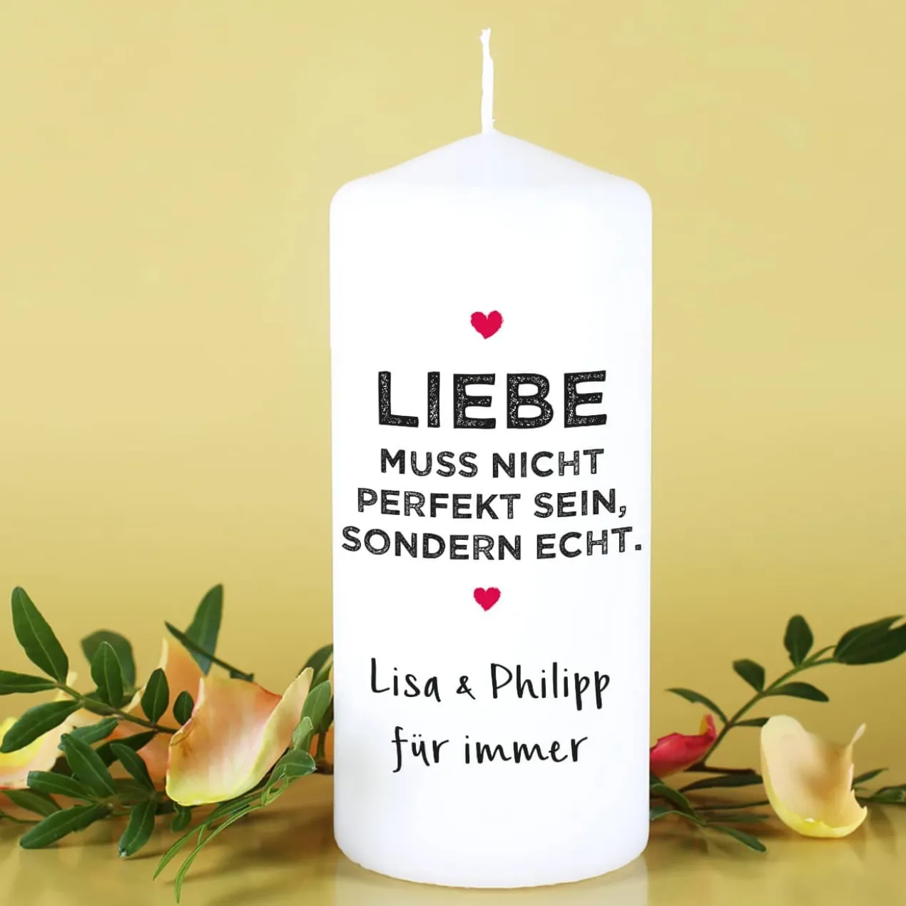 Liebe muss echt sein - Kerze mit Wunschtext