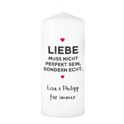 Liebe muss echt sein - Kerze mit Wunschtext