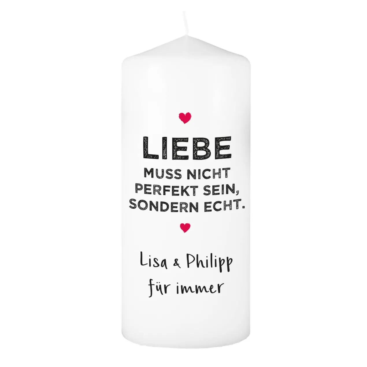 Liebe muss echt sein - Kerze mit Wunschtext