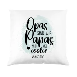 Opas sind wie Papas - Kissen mit Wunschtext für Opa