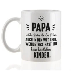 Tasse für Papa mit Spruch wenigstens hast du keine hässlichen Kinder