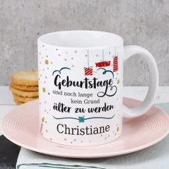 Tasse mit Name - Geburtstage sind kein Grund älter zu werden