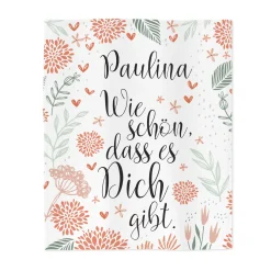 Wie schön, dass es Dich gibt. - kleine Kuscheldecke mit Ihrem Wunschnamen